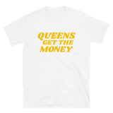 Queens Get the Money Tee