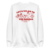 "Let's All Go to the Bodega" Premium Crewneck Sweatshirt