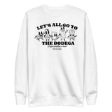 "Let's All Go to the Bodega" Premium Crewneck Sweatshirt