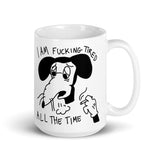 Fucking Tired Mug