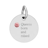 Queens born and raised Birthstone Circle Charm
