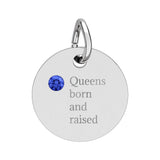 Queens born and raised Birthstone Circle Charm