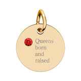 Queens born and raised Birthstone Circle Charm