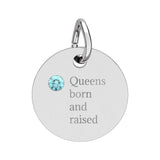 Queens born and raised Birthstone Circle Charm