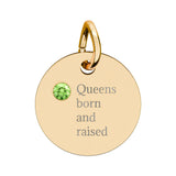 Queens born and raised Birthstone Circle Charm
