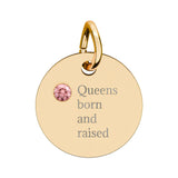 Queens born and raised Birthstone Circle Charm