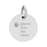 Queens born and raised Birthstone Circle Charm