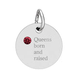 Queens born and raised Birthstone Circle Charm