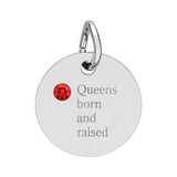 Queens born and raised Birthstone Circle Charm