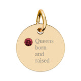 Queens born and raised Birthstone Circle Charm