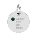 Queens born and raised Birthstone Circle Charm