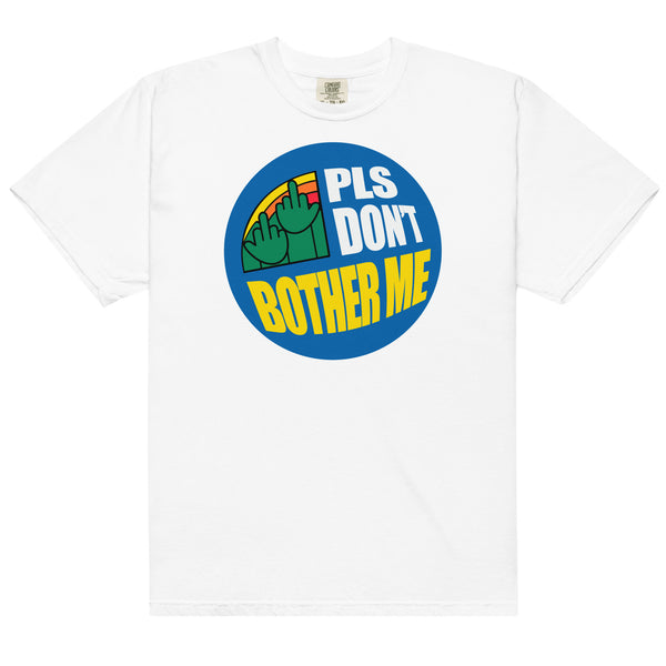Pls Don't Bother Me Tee