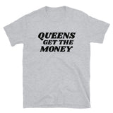 Queens Get the Money Tee