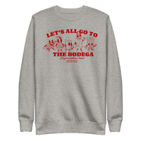 "Let's All Go to the Bodega" Premium Sweatshirt (Red design)